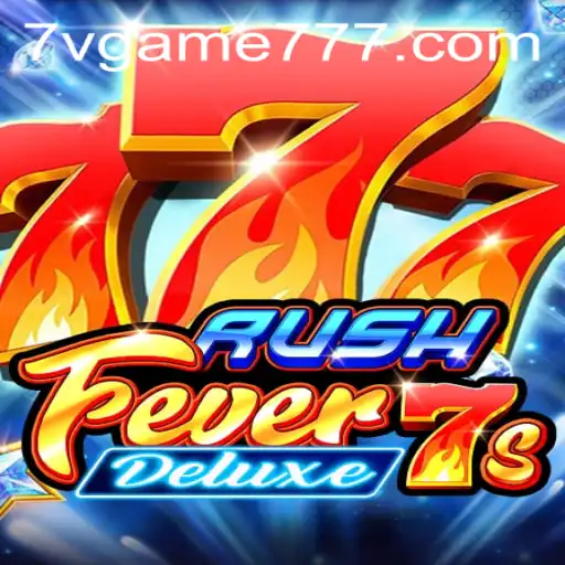 Exploring RushFever7sDeluxe: A Thrilling Leap in the World of 7v.game
